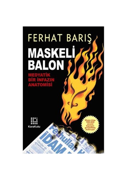 Maskeli Balon - Medyatik Bir İnfazın Anatomisi