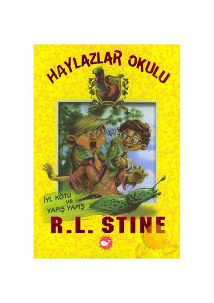 Haylazlar Okulu - İyi, Kötü Ve Yapış Yapış