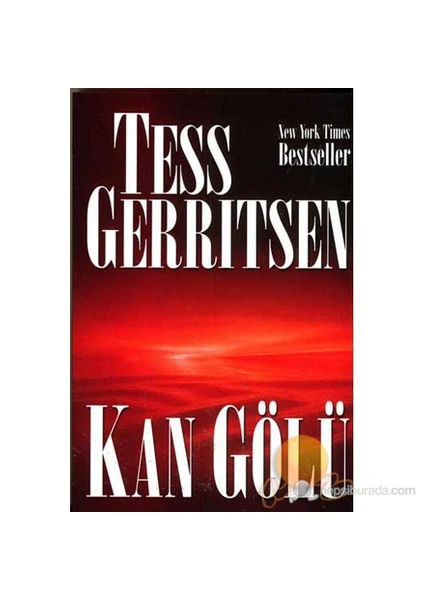 Kan Gölü - Tess Gerritsen