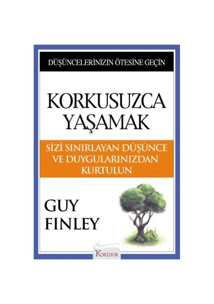 Korkusuzca Yaşamak - Guy Finley