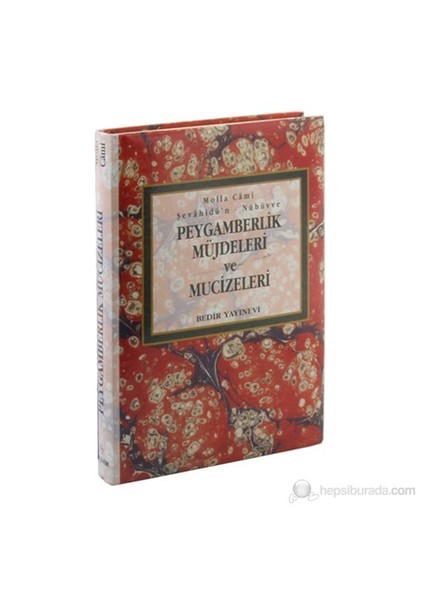 Peygamberlik Müjdeleri ve Mucizeleri -Şevahidün Nübüvve - Molla Cami