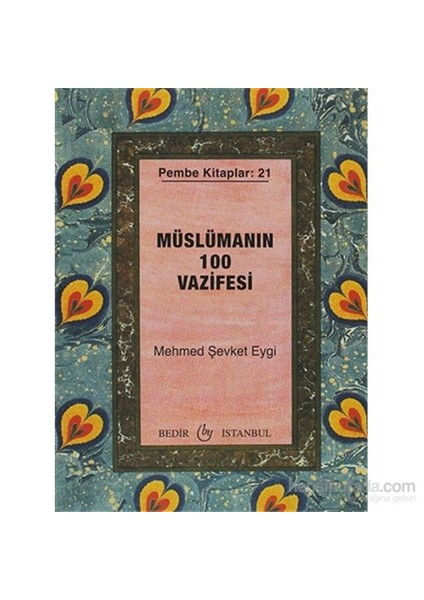 Müslümanın 100 Vazifesi - Pembe Kitaplar: 21-Mehmed Şevket Eygi