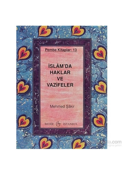 İslam'Da Haklar Ve Vazifeler - Pembe Kitaplar: 13-Mehmed Şakir