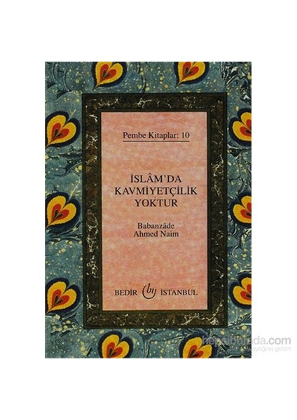 İslam'Da Kavmiyetçilik Yoktur - Pembe Kitaplar: 10-Babanzade Ahmed Naim