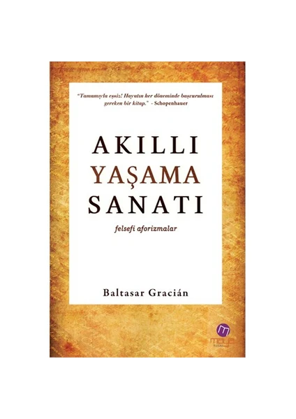 Akıllı Yaşama Sanatı - Baltasar Gracián