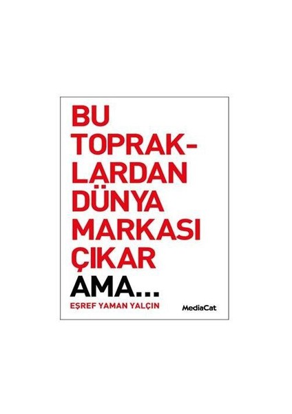 Bu Topraklardan Dünya Markası Çıkar Ama…