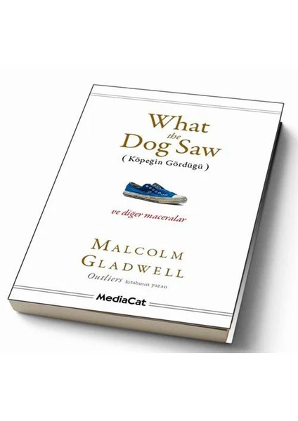 What The Dog Saw (Köpeğin Gördüğü) - Malcolm Gladwell