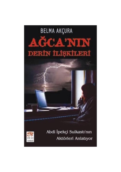 AĞCA'NIN DERİN İLİŞKİLERİ