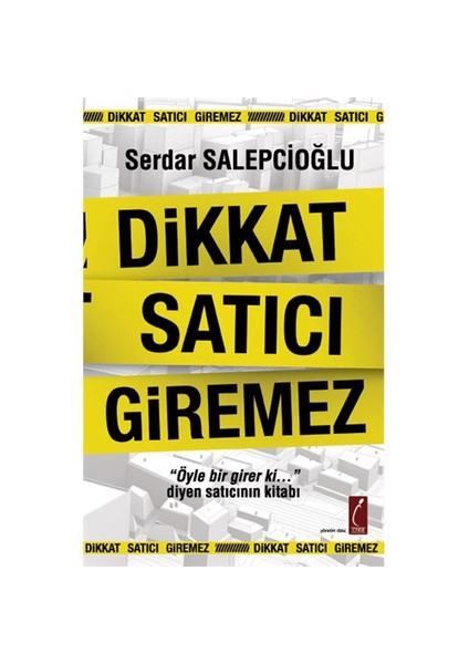 Dikkat Satıcı Giremez