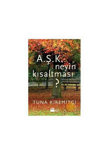 A.ş.k. Neyin Kısaltması ? - Tuna Kiremitçi