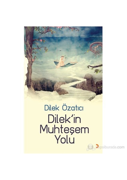 Dilek’İn Muhteşem Yolu-Dilek Özatıcı