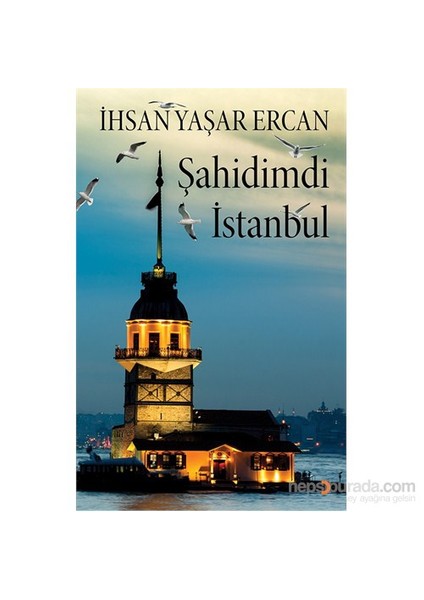 Şahidimdi İstanbul-İhsan Yaşar Ercan