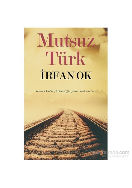 Mutsuz Türk-İrfan Ok