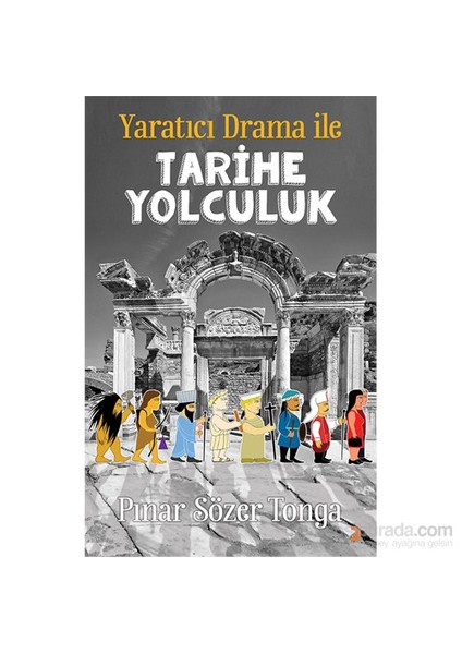 Yaratıcı Drama İle Tarihe Yolculuk-Pınar Sözer Tonga