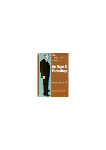 Dr. Nejat Ferit Eczacıbaşı - Celal Ertuğ