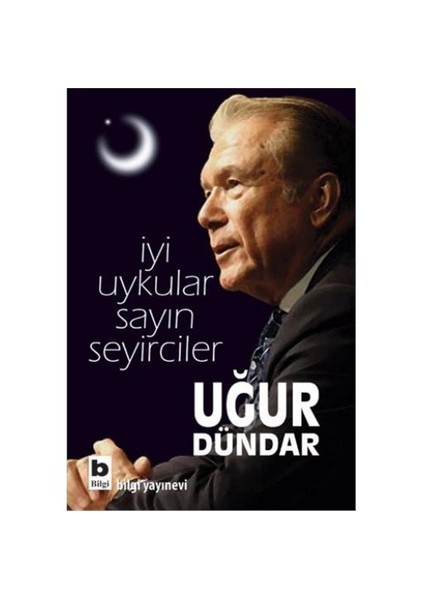 İyi Uykular Sayın Seyirciler - Uğur Dündar