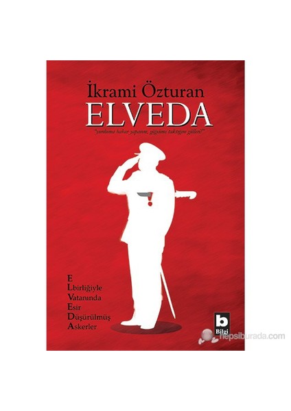Elveda: Yurduma Bahar Yaparım, Göğsüme Taktığım Gülleri - İkrami Özturan