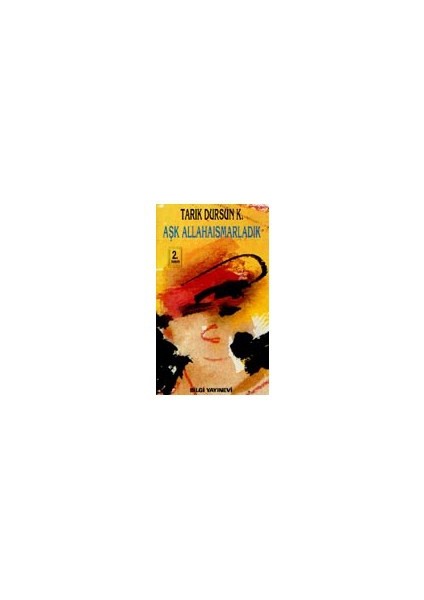 Aşk Allahaısmarladık - Tarık Dursun K.