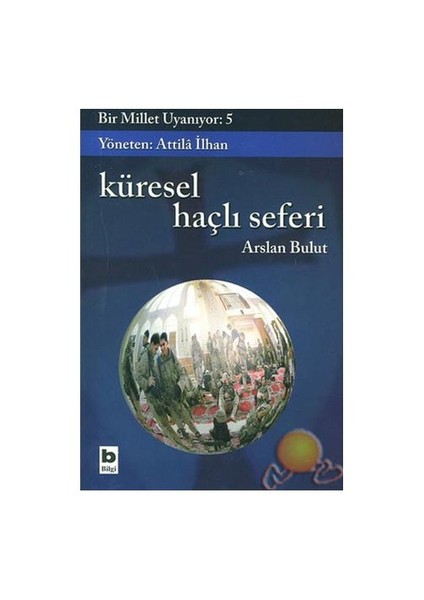 Bir Millet Uyanıyor 5 - Küresel Haçlı Seferi-Arslan Bulut