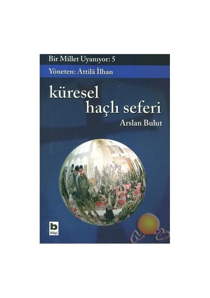 Bir Millet Uyanıyor 5 - Küresel Haçlı Seferi-Arslan Bulut