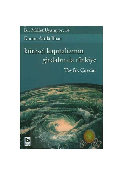 Bir Millet Uyanıyor 14 - Küresel Kapitalizmin Girdabında Türkiye