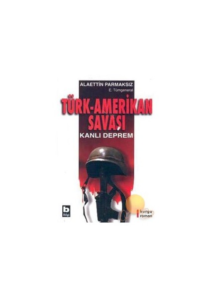 Türk-Amerikan Savaşı Kanlı Deprem - Emekli Tümgeneral Alaettin Parmaksız