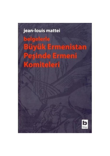 Belgelerle Büyük Ermenistan Peşinde Ermeni Komiteleri