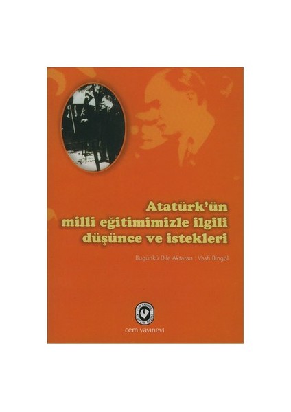 Atatürk'ün Milli Eğitimimizle İlgili Düşünce Ve İstekleri