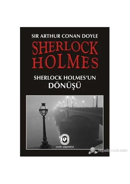 Sherlock Holmes'un Dönüşü - Sir Arthur Conan Doyle