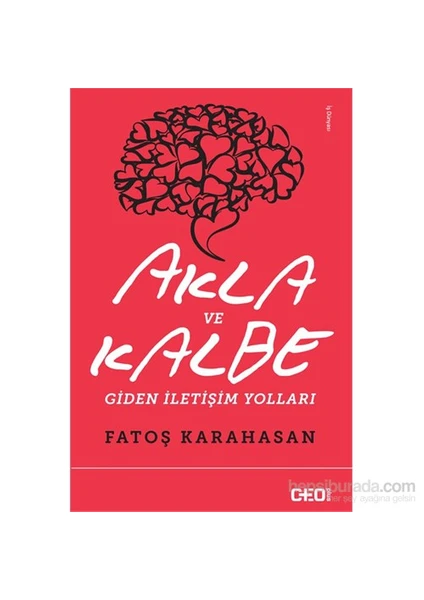 Akla Ve Kalbe Giden İletişim Yolları - Fatoş Karahasan