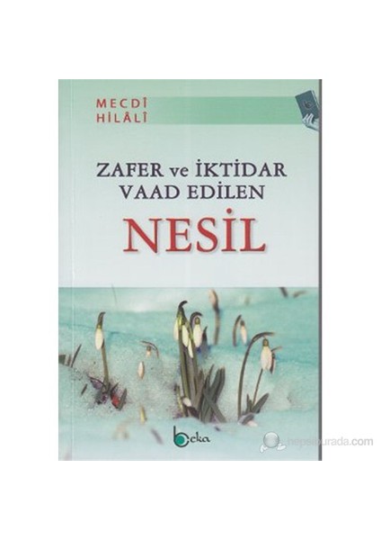 Zafer Ve İktidar Vaad Edilen Nesil-Mecdi Hilali