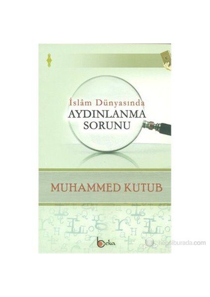 İslam Dünyasında Aydınlanma Sorunu-Muhammed Ali Kutub