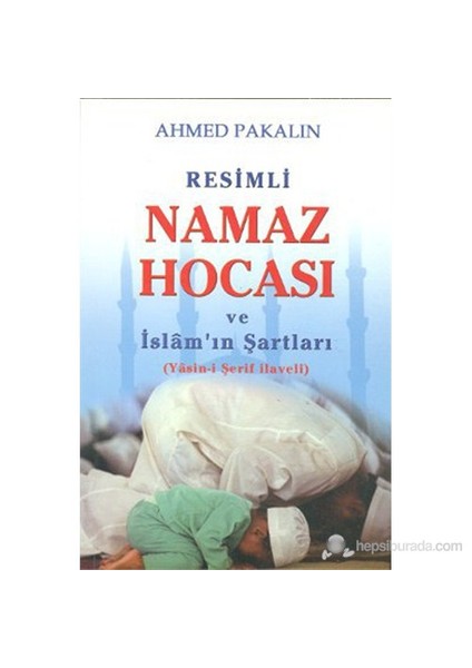 Resimli Namaz Hocası ve İslam'ın Şartları (Yasin-i Şerif İlaveli)