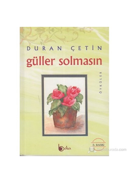 Güller Solmasın