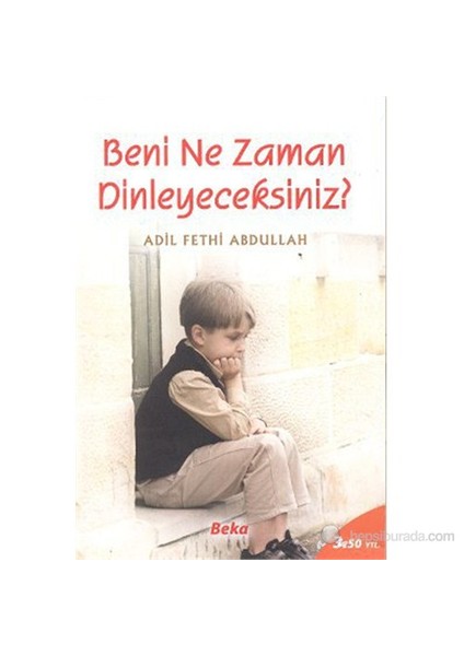 Beni Ne Zaman Dinleyeceksiniz?-Adil Fethi Abdullah