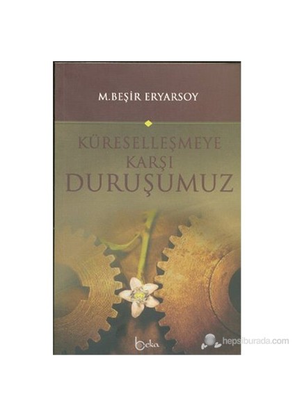 Küreselleşmeye Karşı Duruşumuz-M. Beşir Eryarsoy