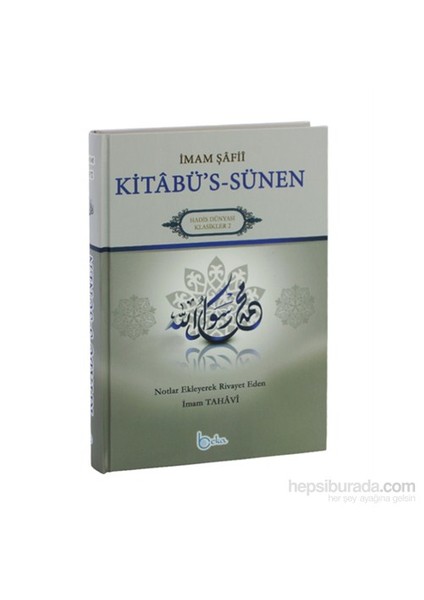 Kitabü’S Sünen Tercümesi - Hadis Dünyası Klasikler 2-İmam Tahavi