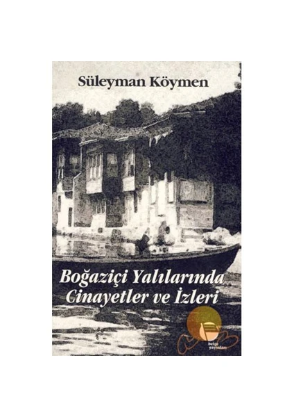 Boğaziçi Yalılarında Cinayetler Ve İzleri