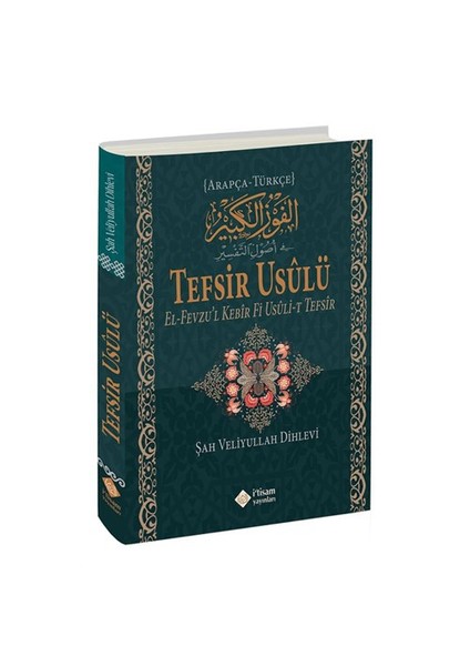 Tefsir Usulü El-Fevzu’l Kebir Fi Usuli’t Tefsir - Şah Veliyullah ed-Dihlevî