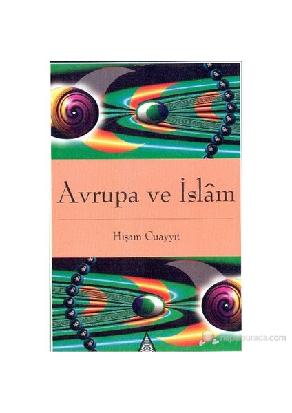 Avrupa Ve İslam-Hişam Cuayyıt