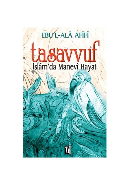 Tasavvuf İslamda Manevi Hayat-Ebu'L-Ala Afifi