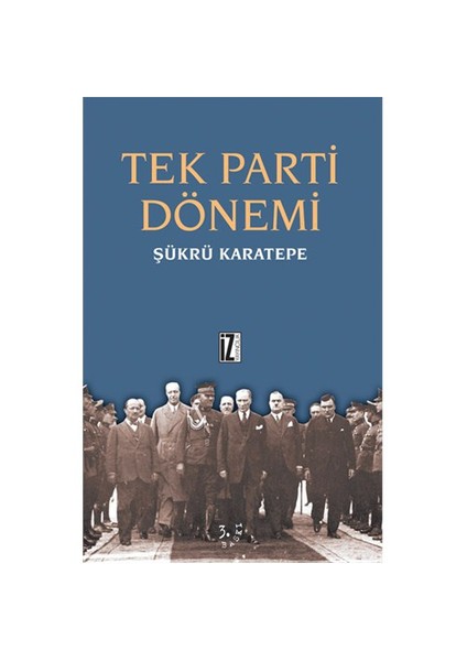 Tek Parti Dönemi - Şükrü Karatepe