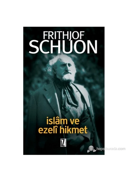 İslâm Ve Ezelî Hikmet-Frithjof Schuon