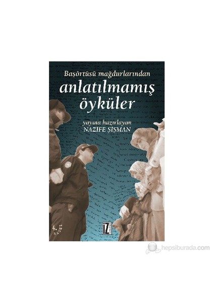 Başörtüsü Mağdurlarından Anlatılmamış Öyküler-Nazife Şişman