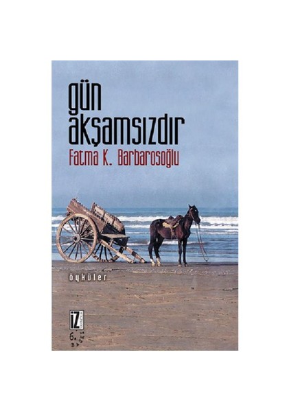 Gün Akşamsızdır