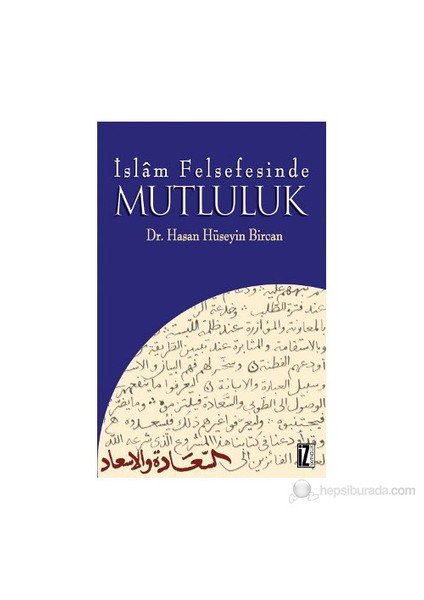 İslam Felsefesinde Mutluluk-Hasan Hüseyin Bircan