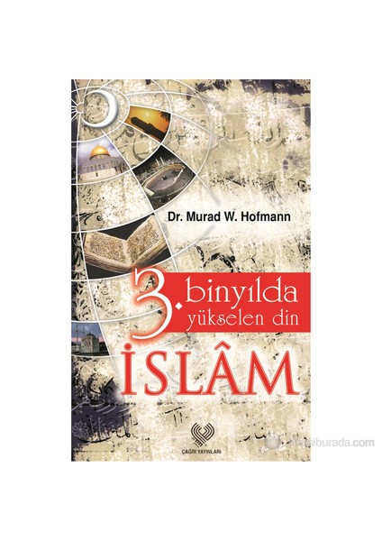 3. Binyılda Yükselen Din İslam-Murad W. Hofmann