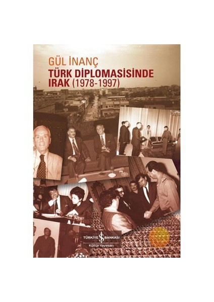 Türk Diplomasisinde Irak (1978 - 1997)-Gül İnanç