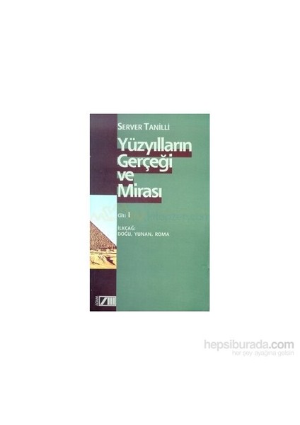 Yüzyılların Gerçeği Ve Mirası - I-Server Tanilli