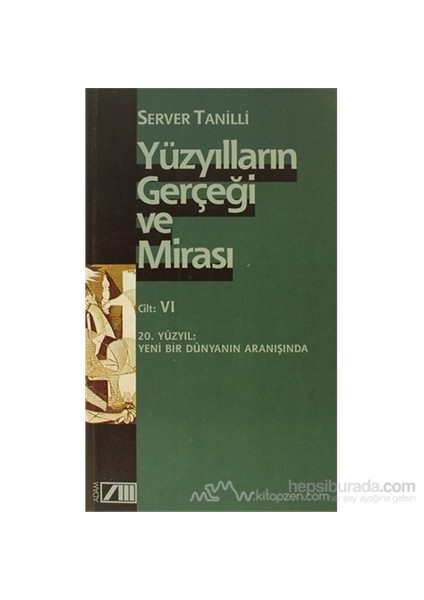 Yüzyılların Gerçeği Ve Mirası Cilt: 6-Server Tanilli